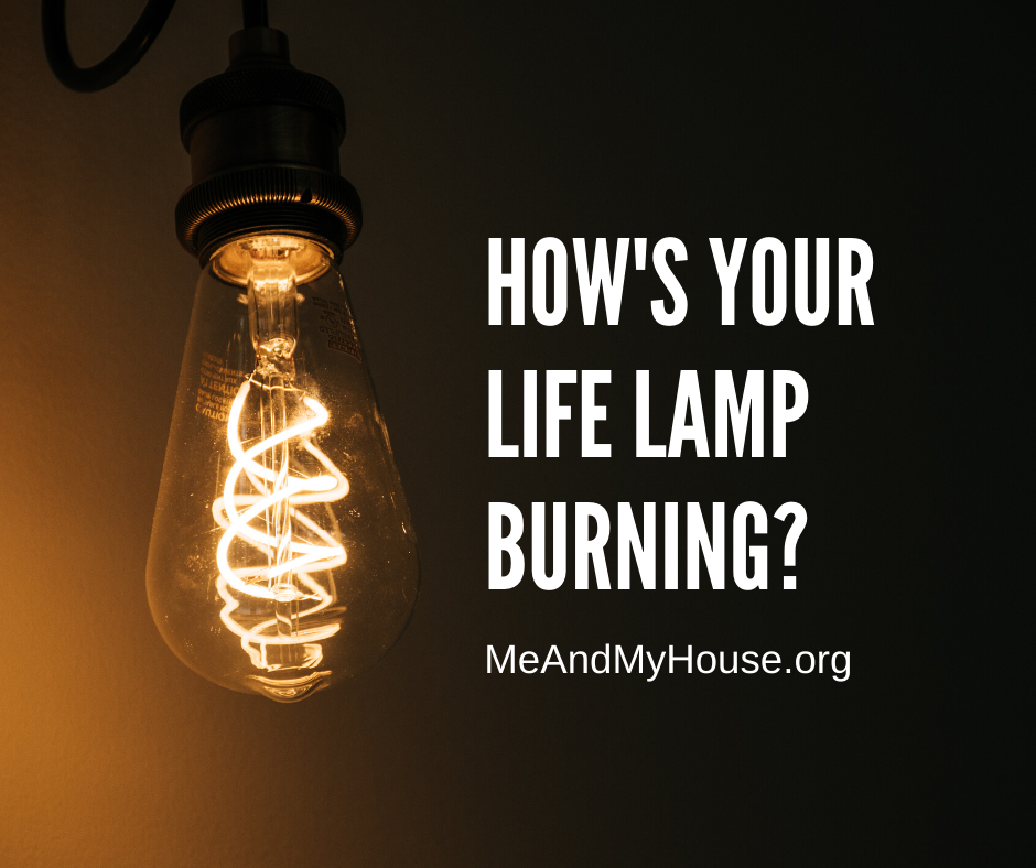 How’s your life lamp&nbsp;burning?
